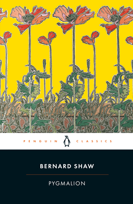 Pygmalion: A Romance in Five Acts - Shaw, George Bernard, and Grene, Nicholas (Introduction by), and Laurence, Dan H (Editor)