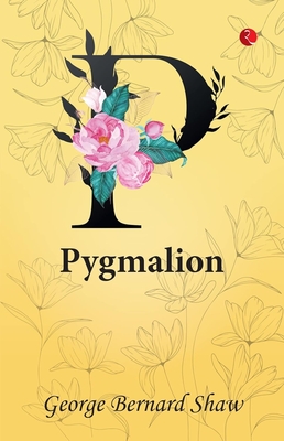 Pygmalion - Bernard Shaw, George
