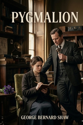 Pygmalion - Shaw, George Bernard