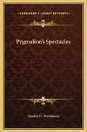 Pygmalion's Spectacles