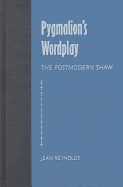 Pygmalion's Wordplay: The Postmodern Shaw