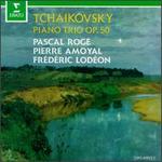 Pyotr Il'yich Tchaikovsky: Trio Opus 50