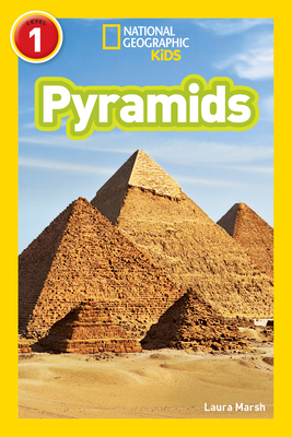Pyramids (National Geographic Kids Readers, Level 1) - Marsh, Laura, and National Geographic Kids