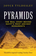 Pyramids: The Real Story Behind Egypt's Most Ancient Monuments