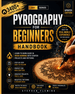 Pyrography for Beginners Handbook: Learn to Burn Guide in Wood Burning with Starter Projects and Patterns