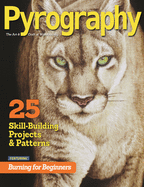 Pyrography Special Edition: 25 Skill-Building Projects & Patterns Featuring Burning for Beginners