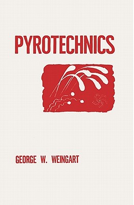 Pyrotechnics - Weingart, George W