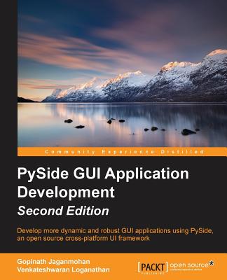 Pyside GUI Application Development - Second Edition - Jaganmohan, Gopinath, and Loganathan, Venkateshwaran