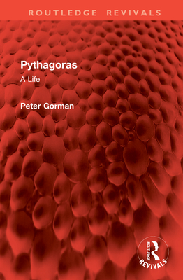 Pythagoras: A Life - Gorman, Peter