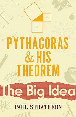 Pythagoras and his Theorem - Strathern, Paul