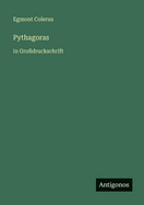 Pythagoras: in Gro?druckschrift
