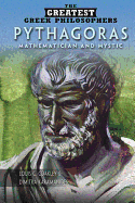 Pythagoras: Mathematician and Mystic