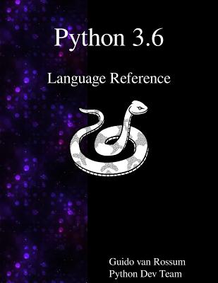 Python 3.6 Language Reference - Rossum, Guido Van, and Team, Python Dev