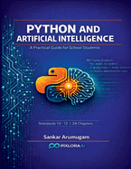 Python and Artificial Intelligence: A Practical Guide for School Students