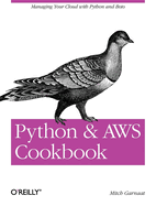 Python and Aws Cookbook: Managing Your Cloud with Python and Boto