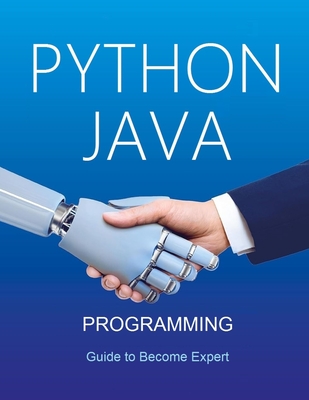 Python and Java Programming for Beginners: A Complete Step-by-Step Guide to Become Expert in Python and Java Programming in few days - Kesarwani, Shikha