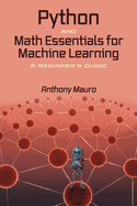 Python and Math Essentials for Machine Learning: A Beginner's Guide