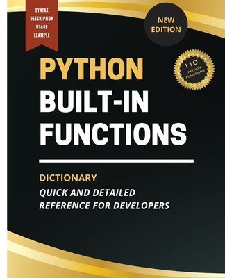 Python Built-In Functions Dictionary: Quick and Detailed Reference for Developers - Huynh, Kiet