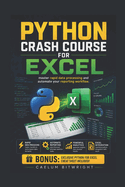 Python Crash Course for Excel: Master Rapid Data Processing and Automate Your Reporting Workflow