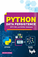 Python Data Persistence: With SQL and NOSQL Databases