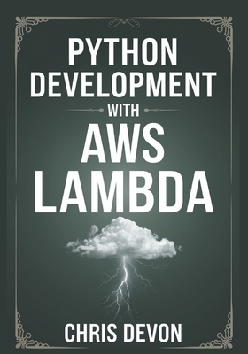 Python Development With AWS lambda - Devon, Chris