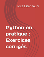 Python en pratique: Exercices corrig?s