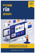 Python f?r DevOps: Automatisieren Sie Cloud- und Systemadministrationsaufgaben
