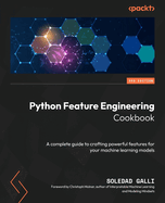 Python Feature Engineering Cookbook: A complete guide to crafting powerful features for your machine learning models