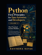 Python First Principles for Data Scientists and Developers: Developers Volume 3: The Data Structures Lab