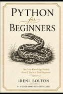 Python for Beginners: No Prior Knowledge Needed, Even If You're a Total Beginner