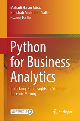 Python for Business Analytics: Unlocking Data Insights for Strategic Decision-Making - Miraz, Mahadi Hasan, and Mohamed Salleh, Narishah, and Jin, Hwang Ha