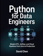 Python for Data Engineers: Modern ETL, Airflow, and Cloud Pipelines from Zero to Production