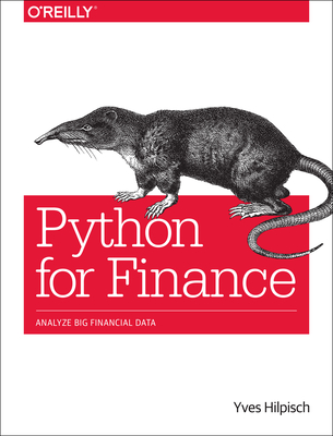 Python for Finance: Analyze Big Financial Data - Hilpisch, Yves