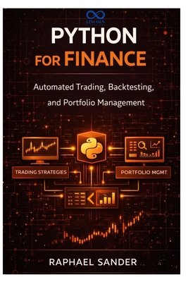 Python for Finance: Automated Trading, Backtesting, and Portfolio Management - Sander, Raphael