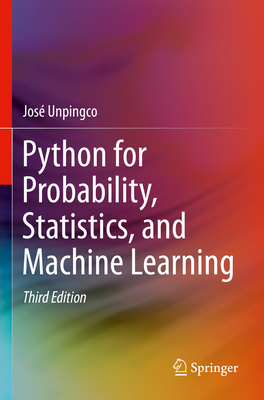 Python for Probability, Statistics, and Machine Learning - Unpingco, Jos�