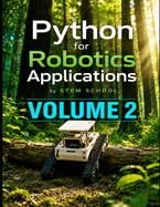 Python for Robotics Applications Volume 2: Hands-On Programming for Intelligent Robots