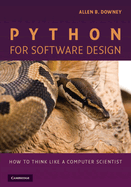 Python for Software Design: How to Think Like a Computer Scientist