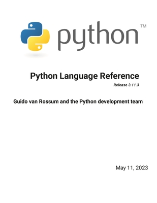 Python Language Reference Release 3.11.3 - Van Rossum, Guido, and Python Development Team