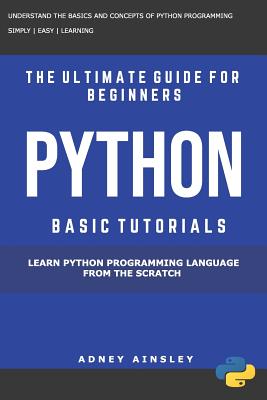 Python Learn Python Programming Language From The Scratch - Ainsley, Adney