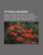 Python Libraries: Rdflib, Python-Ogre, Numpy, Rpyc, Vpython, Scipy, Cgal, Wxpython, Soya3d, Pygame, Construct, Sympy, Adodb, Matplotlib, Pyqt - Books, LLC (Creator)