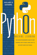 Python machine learning: the complete beginner's guide to deep learning with python. Learn to use Scikit-learn and Pandas