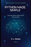 Python Made Simple: Automate better. Analyze better. Produce better.
