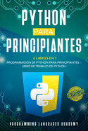 Python para Principiantes: 2 Libros en 1: Programaci�n de Python para principiantes + Libro de trabajo de Python
