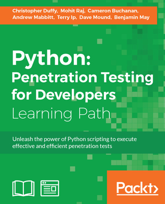 Python: Penetration Testing for Developers - Duffy, Christopher, and Mohit, and Buchanan, Cameron