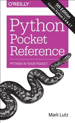 Python Pocket Reference: Python in Your Pocket - Lutz, Mark