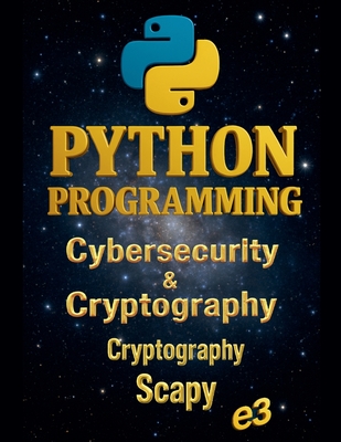 Python Programming: Cybersecurity & Cryptography, Cryptography, Scapy - E3