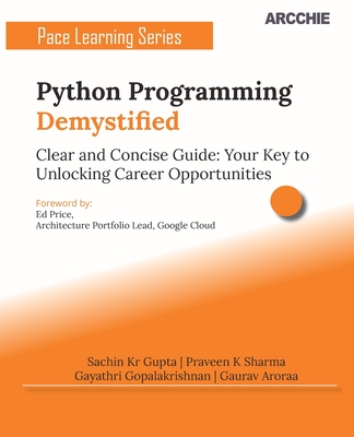 Python Programming Demystified - Gupta, Sachin Kr, and Aroraa, Gaurav, and Sharma, Praveen K