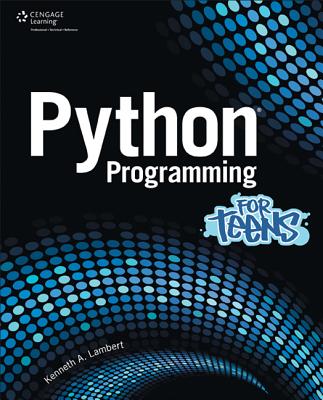 Python Programming for Teens - Lambert, Kenneth A