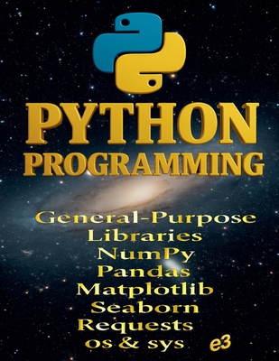 Python Programming: General-Purpose Libraries; NumPy, Pandas, Matplotlib, Seaborn, Requests, os & sys - E3