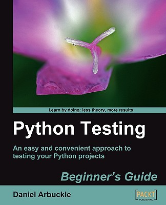 Python Testing: Beginner's Guide - Arbuckle, Daniel